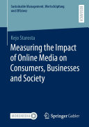Measuring the Impact of Online Media on Consumers, Businesses and Society