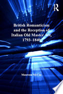 British Romanticism and the Reception of Italian Old Master Art  1793 1840