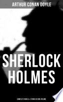 SHERLOCK HOLMES  Complete Novels   Stories in One Volume