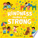 Kindness Makes Us Strong Book