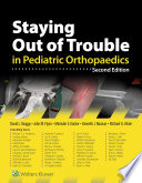 Staying Out of Trouble in Pediatric Orthopaedics