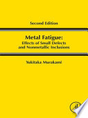 Metal Fatigue  Effects of Small Defects and Nonmetallic Inclusions