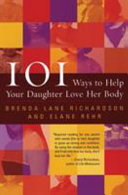 101 Ways to Help Your Daughter Love Her Body Book