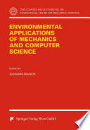 Environmental Applications of Mechanics and Computer Science