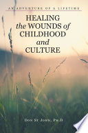 Healing the Wounds of Childhood and Culture Book