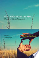 How Things Shape the Mind