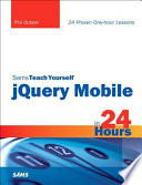 Sams Teach Yourself JQuery Mobile in 24 Hours
