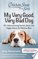 Chicken Soup for the Soul: My Very Good, Very Bad Dog PDF Book By Amy Newmark