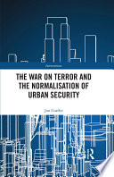 The War on Terror and the Normalisation of Urban Security Book