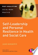 Self-leadership and personal resilience in health and social care