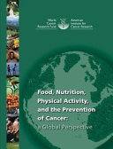 Food, Nutrition, Physical Activity, and the Prevention of Cancer