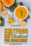 Sirtfood Diet Cookbook For Beginners