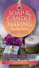 Soap and Candle Making Business Startup 2021-2022