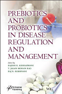 Prebiotics and Probiotics in Disease Regulation and Management Book