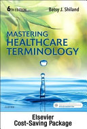 Medical Terminology Online and Elsevier Adaptive Learning for Mastering Healthcare Terminology  Access Code  with Textbook Package