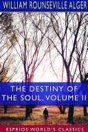 The Destiny of the Soul  Volume II  Esprios Classics 