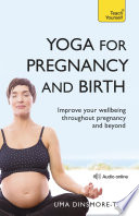 Yoga For Pregnancy And Birth  Teach Yourself
