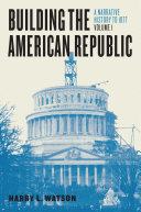 Building the American Republic  Volume 1