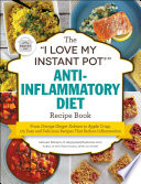 The  I Love My Instant Pot    Anti Inflammatory Diet Recipe Book