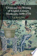China And The Writing Of English Literary Modernity 1690 1770
