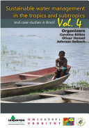 Sustainable water management in the tropics and subtropics - and case studies in Brazil. Vl. 4.