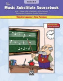 The Music Substitute Sourcebook, Grades K-3: Fun, Content Filled, Elementary Music Lessons for Effortless Substitute Teacher Preparation