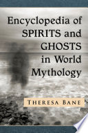 Encyclopedia of Spirits and Ghosts in World Mythology Book