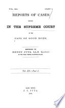 Cases Decided in the Supreme Court of the Cape of Good Hope During the Years 1880-?-1909 ...