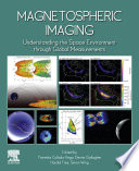 Magnetospheric imaging : understanding the space environment through global measurements /