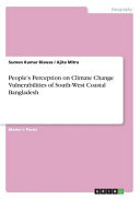 People s Perception on Climate Change Vulnerabilities of South West Coastal Bangladesh Book