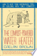 The Compost Powered Water Heater  How to heat your greenhouse  pool  or buildings with only compost 