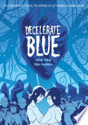 Decelerate Blue PDF Book By Adam Rapp,Mike Cavallaro