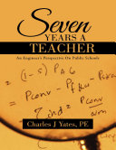 Seven Years a Teacher: An Engineer’s Perspective On Public Schools [Pdf/ePub] eBook