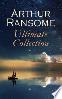 Arthur Ransome - Ultimate Collection