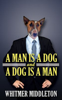 A Man Is a Dog and a Dog Is a Man