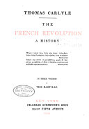 The Works of Thomas Carlyle ...: The French revolution