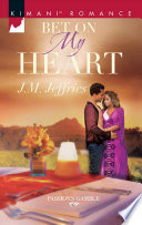 Bet on My Heart (Passion's Gamble, Book 2)