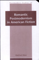 Romantic Postmodernism in American Fiction