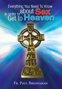 Everything You Need to Know About Sex in Order to Get to Heaven Pdf/ePub eBook
