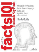 Studyguide for Neurology for the Speech Language Pathologist by Webb  Wanda