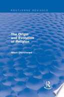 The Origin and Evolution of Religion  Routledge Revivals 