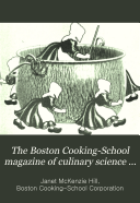 The Boston Cooking School Magazine of Culinary Science and Domestic Economics