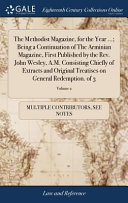 The Methodist Magazine For The Year Being A Continuation Of The Arminian Magazine First Published By The Rev John Wesley A M Consisting Chiefly Of Extracts And Original Treatises On General Redemption Of 3 Volume 2