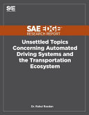 Unsettled Topics Concerning Automated Driving Systems and the Transportation Ecosystem