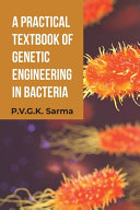 A Practical Textbook of Genetic Engineering in Bacteria Book