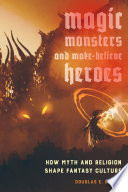 Magic  Monsters  and Make Believe Heroes