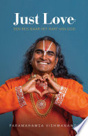 JUST LOVE: Een reis naar het hart van God PDF Book By Paramahamsa Sri Swami Vishwananda