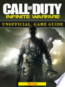 Call of Duty Infinite Warfare Unofficial Game Guide