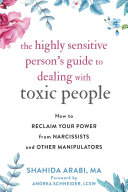 The Highly Sensitive Person s Guide to Dealing with Toxic People