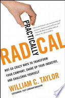Practically Radical by William C. Taylor Book Cover